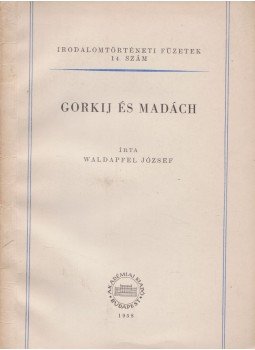 Waldapfel József - Gorkij és Madách Waldapfel József - Gorkij és Madách, Budapest 1958 antikvár könyv