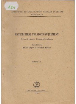 Jelen Lajos, Sándor István - Matematikai feladatgyűjtemény, Budapest 1965 antikvár könyv