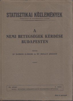 Dr. Doros Gábor, Melly József - A nemi betegségek kérdése Budapesten I. rész, Budapest 1930 antikvár könyv