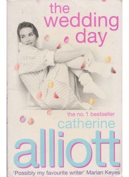 Catherine Alliott - The Wedding Day Catherine Alliott - The Wedding Day, London 2004 antikvár könyv