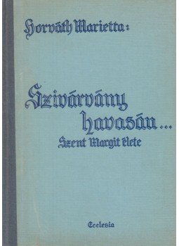 Horváth Marietta - ,,Szivárvány havasán..." Horváth Marietta - ,,Szivárvány havasán...", Budapest 1971 antikvár könyv