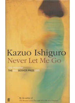Kazuo Ishiguro - Never Let Me Go Kazuo Ishiguro - Never Let Me Go, London 2005 antikvár könyv