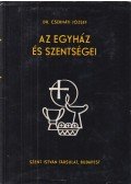 Dr. Cserháti József - Az egyház és szentségei
