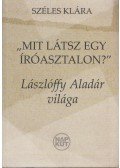 Széles Klára - "Mit látsz egy íróasztalon?"