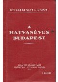 Dr. Illyefalvi I. Lajos - A hatvanéves Budapest