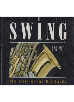 Ean Wood - Born to Swing, London 1996 antikvár könyv