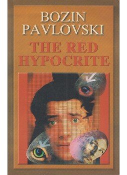 Bozin Pavlovski - The red hypocrite Bozin Pavlovski - The red hypocrite, 2001 antikvár könyv