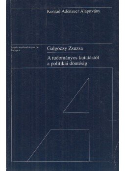 Galgóczy Zsuzsa - A tudományos kutatástól a politikai döntésig (dedikált), Budapest 1997 antikvár könyv