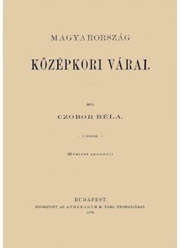 Czobor Béla - Magyarország középkori várai, null 2013 antikvár könyv