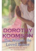 Dorothy Koomson - The Woman He Loved Before