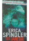 Erica Spindler - See Jane Die