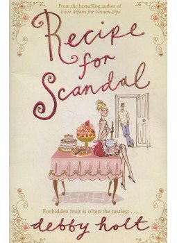 Debby Holt - Recipe for Scandal Debby Holt - Recipe for Scandal, London 2010 antikvár könyv