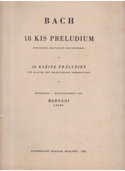 Hernádi Lajos - Bach: 18 kis preludium zongorára, magyarázó jegyzetekkel, Budapest 1958 antikvár könyv