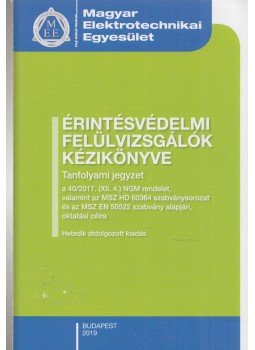 Arató Csaba - Érintésvédelmi felülvizsgálók kézikönyve, Budapest 2019 antikvár könyv