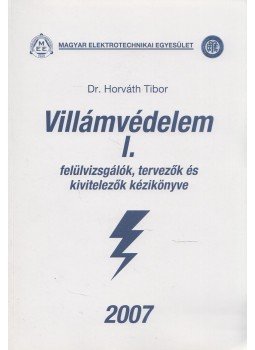 Horváth Tibor - Villámvédelem I., Budapest 2007 antikvár könyv