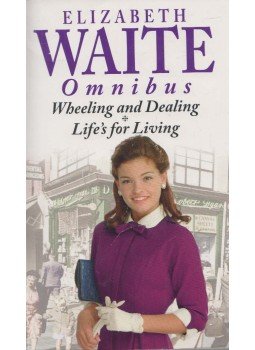 Elizabeth Waite - Wheeling And Dealing / Life's For Living (egybekötve), London 2009 antikvár könyv