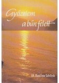 M. Basilea Schlink - Győzelem a bűn felett