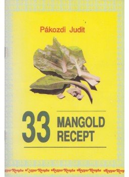 Pákozdi Judit - 33 mangold recept Pákozdi Judit - 33 mangold recept, 0 antikvár könyv