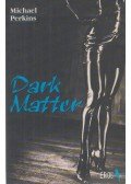 Perkins, Michael - Dark Matter