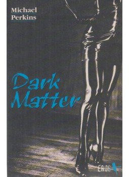 Perkins, Michael - Dark Matter Perkins, Michael - Dark Matter, London 1996 antikvár könyv