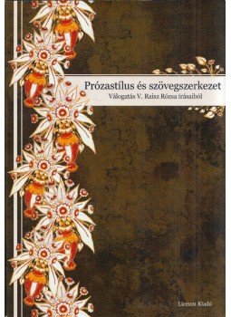 Domonkosi Ágnes, Kalcsó Gyula, Zimányi Árpád (szerk.) - Prózastílus és szövegszerkezet (dedikált) Domonkosi Ágnes, Kalcsó Gyula, Zimányi Árpád (szerk.) - Prózastílus és szövegszerkezet (dedikált), Eger 2019 antikvár könyv