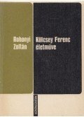 Rohonyi Zoltán - Kölcsey Ferenc életműve