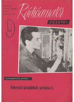 Gyurkovics Attila - Televízió készülékek javítása I., Budapest 1959 antikvár könyv