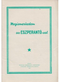 - Megismerkedem az eszperantó-val - Megismerkedem az eszperantó-val, 1966 antikvár könyv