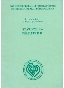 Havasy György, Szunyogh Zsuzsanna Dr. - Statisztika példatár II., Budapest 2000 antikvár könyv