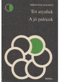 Mikszáth Kálmán - A tót atyafiak / A jó palócok