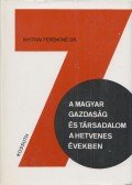 Dr. Nyitrai Ferencné - A magyar gazdaság és társadalom a hetvenes években