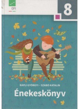 Rápli Györgyi, Szabó Katalin - Énekeskönyv 8. Rápli Györgyi, Szabó Katalin - Énekeskönyv 8., Eger 2018 antikvár könyv