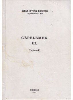 Dr. Szendrő Péter - Gépelemek III., Gödöllő 2000 antikvár könyv