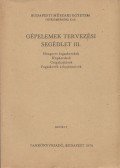 Dr. Vörös Imre (szerk.) - Gépelemek tervezési segédlet III.