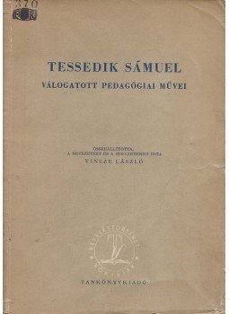 Vincze László - Tessedik Sámuel válogatott pedagógiai művei, Budapest 1956 antikvár könyv