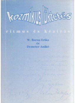 W. Barna Erika, Demeter Anikó - Kozmikus lüktetés W. Barna Erika, Demeter Anikó - Kozmikus lüktetés, Budapest 1996 antikvár könyv