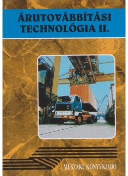 Jankó Piroska, Dr. Nagy István - Árutovábbítási technológia II. Jankó Piroska, Dr. Nagy István - Árutovábbítási technológia II., Budapest 0 antikvár könyv