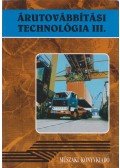 Jankó Piroska,Dr. Nagy István - Árutovábbítási technológia III.