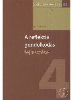 Szivák Judit - A reflektív gondolkodás fejlesztése,  2010 antikvár könyv