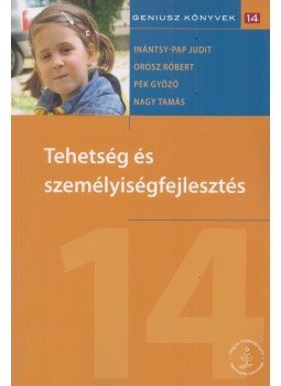 Inántsy-Pap Judit, Nagy Tamás, Pék Győző, Orosz Róbert - Tehetség és személyiségfejlesztés,  2010 antikvár könyv