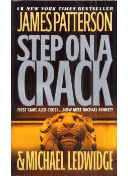 James Patterson, Michael Ledwidge - Step on a Crack James Patterson, Michael Ledwidge - Step on a Crack, New York, New York 2008 antikvár könyv