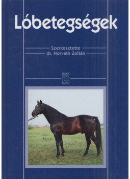 Dr. Horváth Zoltán - Lóbetegségek Dr. Horváth Zoltán - Lóbetegségek, Budapest 2003 antikvár könyv