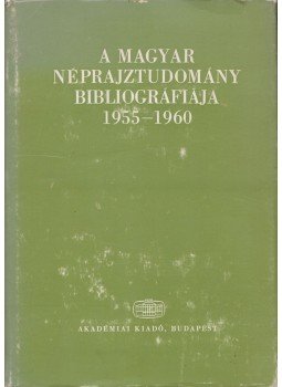 Sándor István - A magyar néprajztudomány bibliográfiája 1955-1960, Budapest 1971 antikvár könyv