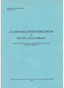 Dr. Parádi József - Gazdasági rendvédelmünk a XIX-XX. században, Budapest 1999 antikvár könyv