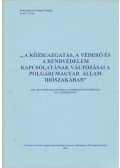 Dr. Parádi József - A közigazgatás, a véderő és a rendvédelem kapcsolatának változásai a polgári magyar állam időszakában