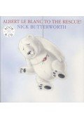 Nick Butterworth - Albert Le Blanc to the Rescue!