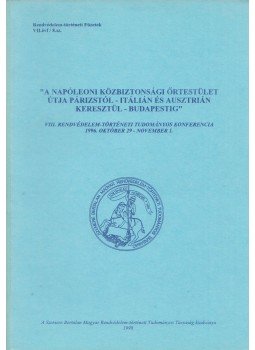 Dr. Parádi József - A Napóleoni közbiztonsági őrtestület útja Párizstól - Itálián ás Ausztrián keresztül - Budapestig, Budapest 1998 antikvár könyv