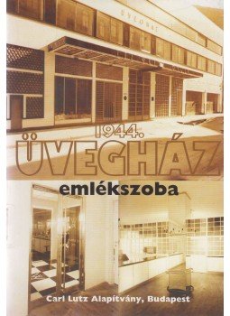 Agnes Hirschi, Gur, David, Efraim Agmon, Éli Netzer, Hambuch Dóra, Gast Uriel, Karsai László, Szita Szabolcs, Trebitsch Péter, Eszter Alexander - Üvegház emlékszoba - 1944. Agnes Hirschi, Gur, David, Efraim Agmon, Éli Netzer, Hambuch Dóra, Gast Uriel, Karsai László, Szita Szabolcs, Trebitsch Péter, Eszter Alexander - Üvegház emlékszoba - 1944., Budapest 0 antikvár könyv