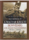 Dr. Ravasz István - Magyarország és a Magyar Királyi Honvédség a XX. századi világháborúban (Dedikált)