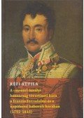 Réfi Attila - A császári-királyi huszárság törzstiszti kara a francia forradalmi és a napóleoni háborúk korában (1792-1815) (dedikált)